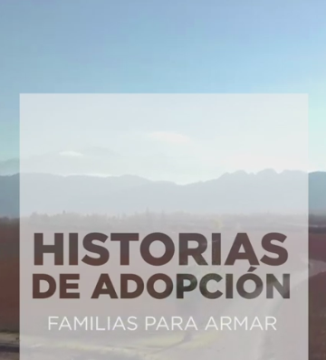 Historias de adopción. Familias para armar